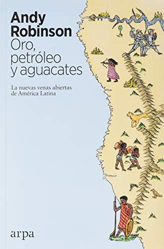 Oro, petróleo y aguacates: Las nuevas venas abiertas de América Latina von ARPA
