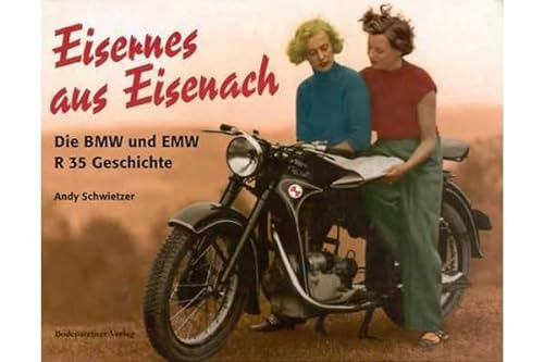 Eisernes aus Eisenach: Die BMW- und EMW-R35 Geschichte