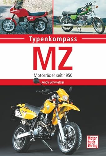 MZ: Motorräder seit 1950 (Typenkompass) von Motorbuch Verlag
