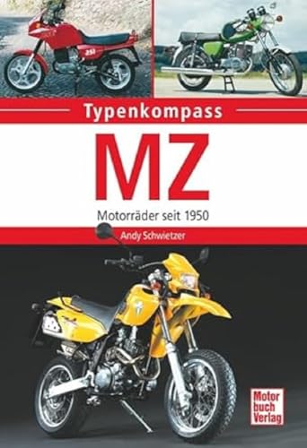 MZ: Motorräder seit 1950 (Typenkompass)