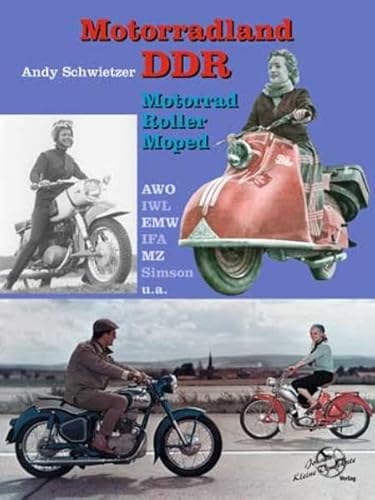 Motorradland DDR: Motorrad, Moped, Roller Motorradland DDR: Motorrad, Moped, Roller