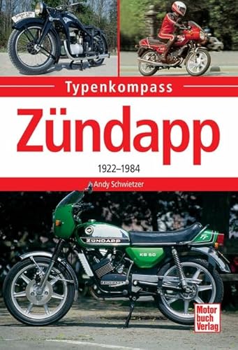 Zündapp: 1922-1984 von Motorbuch Verlag