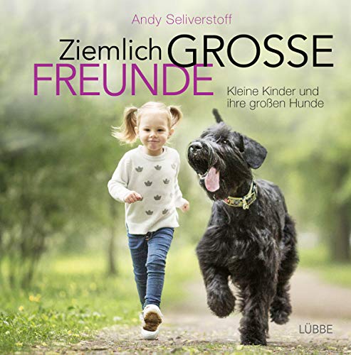 Ziemlich große Freunde: Kleine Kinder und ihre großen Hunde, Band 2