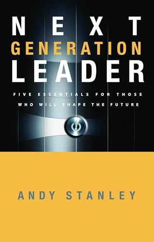 Next Generation Leader: 5 Essentials for Those Who Will Shape the Future Next Generation Leader: 5 Essentials for Those Who Will Shape the Future von Multnomah