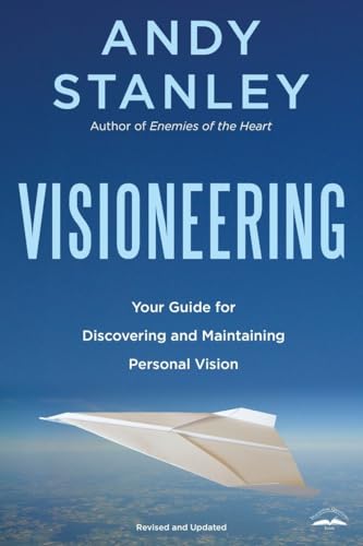 Visioneering, Revised and Updated Edition: Your Guide for Discovering and Maintaining Personal Vision von Multnomah