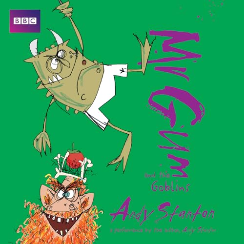 Mr Gum and the Goblins: Children’s Audio Book: Performed and Read by Andy Stanton (3 of 8 in the Mr Gum Series) (Mr Gum, 3) von BBC Physical Audio