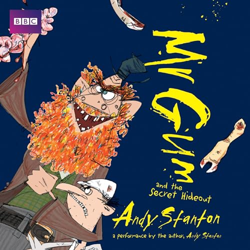 Mr Gum and the Secret Hideout: Children’s Audio Book: Performed and Read by Andy Stanton (8 of 8 in the Mr Gum Series) (Mr Gum, 8) von BBC Physical Audio