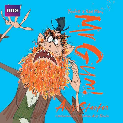 You’re a Bad Man, Mr Gum!: Children's Audio Book: Performed and Read by Andy Stanton (1 of 8 in the Mr Gum Series) (Mr Gum, 1)