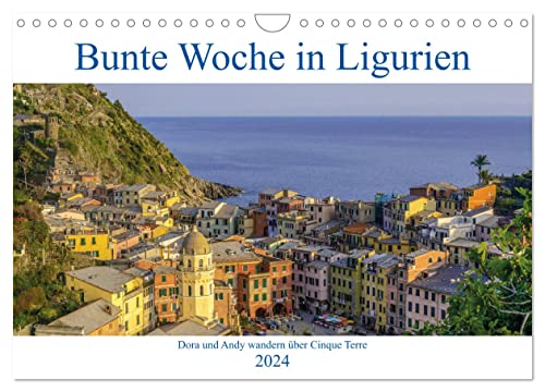 Bunte Woche in Ligurien (Wandkalender 2024 DIN A4 quer), CALVENDO Monatskalender von CALVENDO