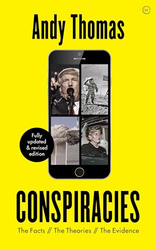 Conspiracies: The Facts. The Theories. The Evidence [Fully revised, new edition]