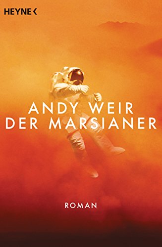 Der Marsianer: Roman von Heyne Taschenbuch