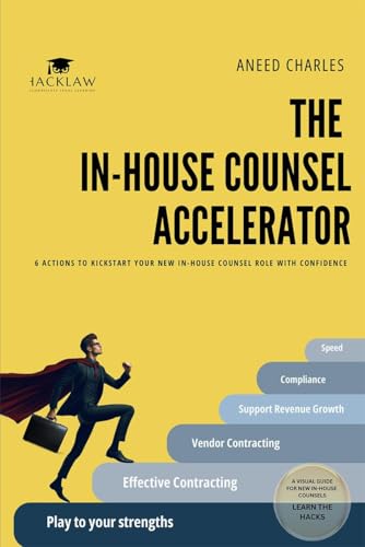 The In-House Counsel Accelerator: 6 ACTIONS TO KICKSTART YOUR NEW IN-HOUSE COUNSEL ROLE WITH CONFIDENCE von Notion Press