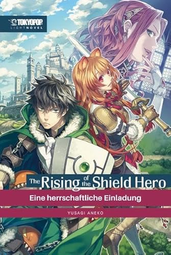 The Rising of the Shield Hero Light Novel 01: Eine herrschaftliche Einladung The Rising of the Shield Hero Light Novel 01: Eine herrschaftliche Einladung von TOKYOPOP GmbH