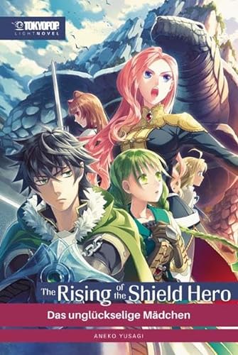 The Rising of the Shield Hero Light Novel 06: Das unglückselige Mädchen von TOKYOPOP