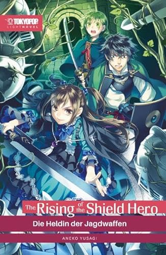 The Rising of the Shield Hero Light Novel 08: Die Heldin der Jagdwaffen