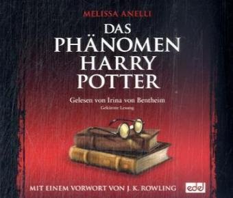 Das Phänomen Harry Potter, 4 Audio-CDs: Das Hörbuch zum Buch. Gekürzte Lesung. Mit e. Vorw. v. J. K. Rowling