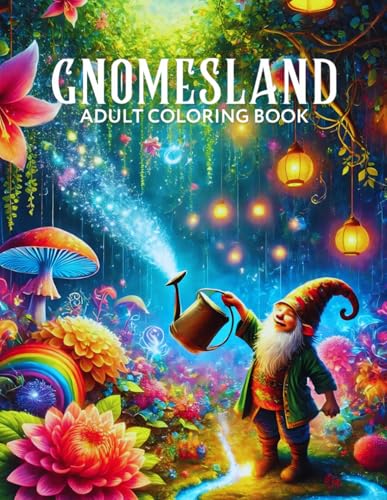 Gnomesland Adult Coloring Book: Enchanting Designs of Fantasy Gnomes, Their Magical Houses, and Friends for Mindfulness and Relaxation Gnomesland Adult Coloring Book: Enchanting Designs of Fantasy Gnomes, Their Magical Houses, and Friends for Mindfulness and Relaxation von Independently published