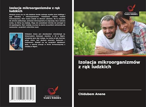 Izolacja mikroorganizmów z r¿k ludzkich von Wydawnictwo Nasza Wiedza