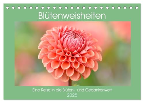Blütenweisheiten (Tischkalender 2025 DIN A5 quer), CALVENDO Monatskalender