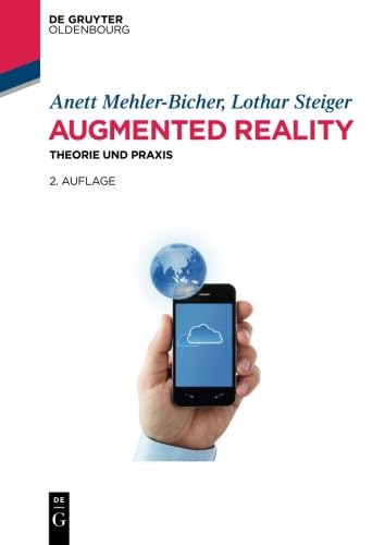 Augmented Reality: Theorie und Praxis von Walter de Gruyter
