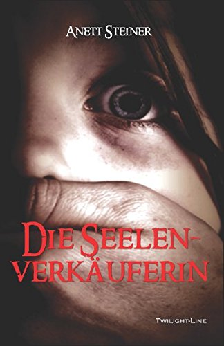 Die Seelenverkäuferin von Twilight-Line Verlag