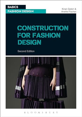 Construction for Fashion Design (Basics Fashion Design) von Bloomsbury Visual Arts