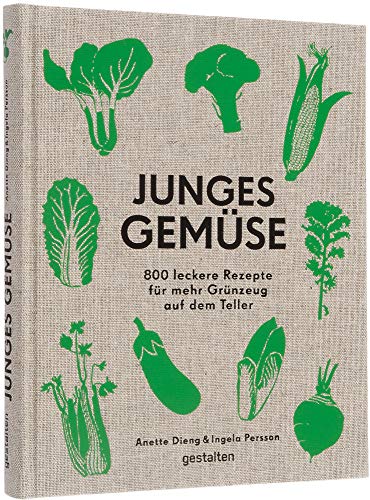 Junges Gemüse: 800 leckere Rezepte für mehr Grünzeug auf dem Teller Junges Gemüse: 800 leckere Rezepte für mehr Grünzeug auf dem Teller