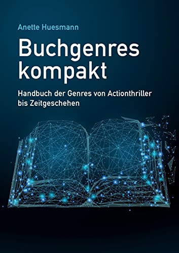 Buchgenres kompakt: Handbuch der Genres von Actionthriller bis Zeitgeschehen von Books on Demand