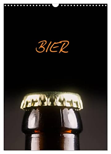 Bier (Wandkalender 2025 DIN A3 hoch), CALVENDO Monatskalender von CALVENDO