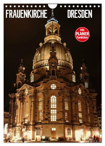 Frauenkirche Dresden (Wandkalender 2024 DIN A4 hoch), CALVENDO Monatskalender: Fotografien der Dresdner Frauenkirche von CALVENDO