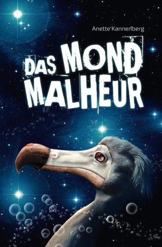 Das Mondmalheur (Das Dododilemma, Band 1)