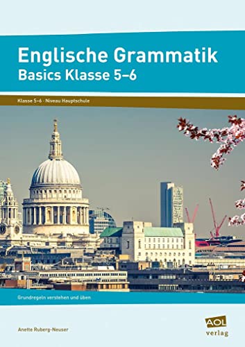 Englische Grammatik - Basics Klasse 5-6: Grundregeln verstehen und üben