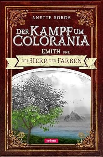 Der Kampf um Colorania (Band 1) Emith und der Herr der Farben