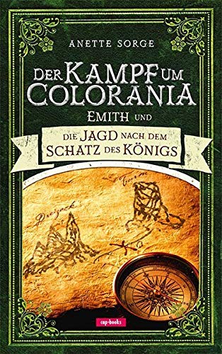 Der Kampf um Colorania (Band 3): Emith und die Jagd nach dem Schatz des Königs von cap-Verlag