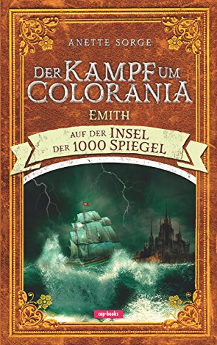 Der Kampf um Colorania (Band 4): Emith auf der Insel der 1000 Spiegel von cap-Verlag