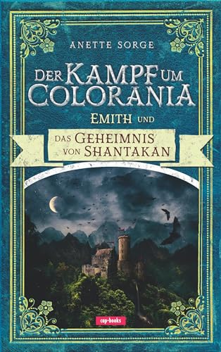 Der Kampf um Colorania (Band 5): Emith und das Geheimnis von Shantakan von cap-Verlag