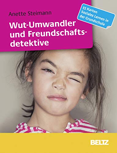 Wut-Umwandler und Freundschaftsdetektive: 55 Karten Soziales Lernen in der Grundschule von Beltz