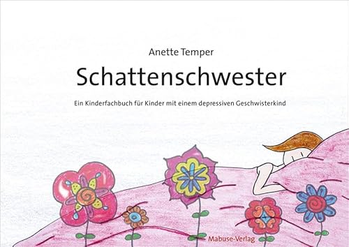 Schattenschwester. Ein Kinderfachbuch für Kinder mit depressivem Geschwisterkind