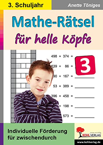 Mathe-Rätsel für helle Köpfe / 3. Schuljahr: Kopiervorlagen zur individuellen Förderung im 3. Schuljahr von Kohl Verlag