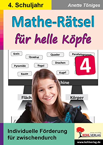 Mathe-Rätsel für helle Köpfe / 4. Schuljahr: Kopiervorlagen zur individuellen Förderung im 4. Schuljahr von KOHL VERLAG Der Verlag mit dem Baum