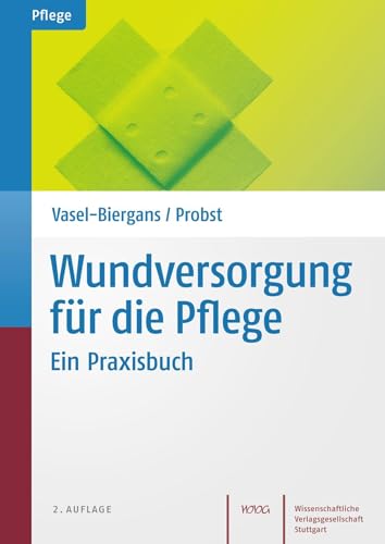 Wundversorgung für die Pflege: Ein Praxisbuch von Wissenschaftliche