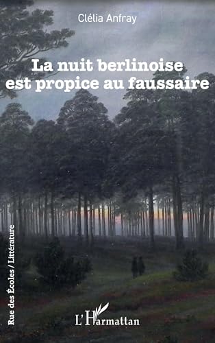 La nuit berlinoise est propice au faussaire La nuit berlinoise est propice au faussaire von Editions L'Harmattan