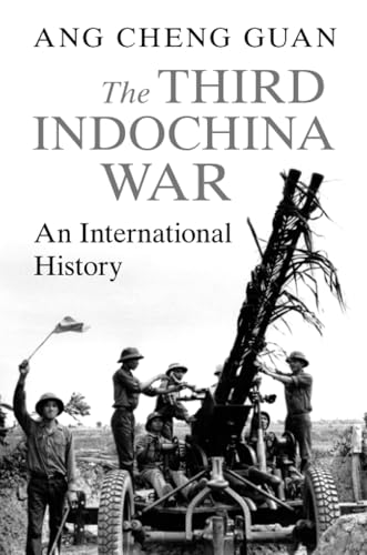 The Third Indochina War: An International History von Cambridge University Press