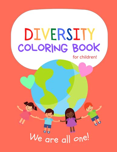 Diversity Coloring Book For Children: Anti-Racism Coloring Book with Images and Quotes, 25 Unique Designs, 8.5" x 11" von Independently published