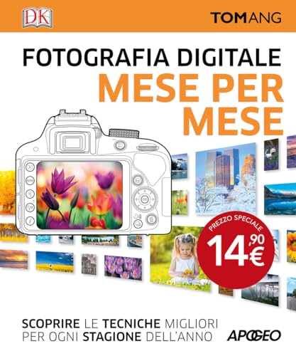 Fotografia digitale. Mese per mese von Apogeo