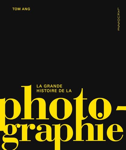 La grande histoire de la photographie von LAROUSSE