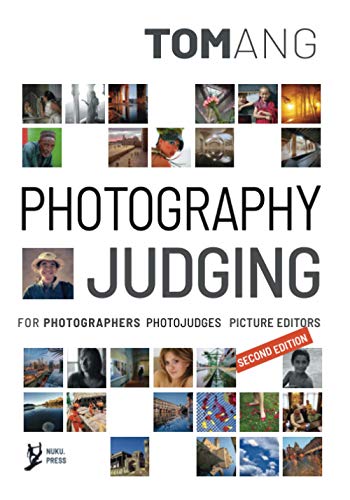 Photography Judging: for photographers photojudges picture editors von Nuku.Press of AngBookCo Limited