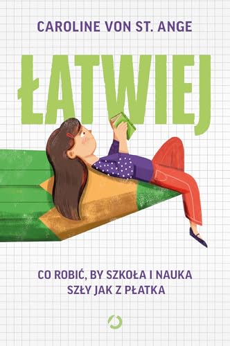 Łatwiej.: Co robić, by szkoła i nauka szły jak z płatka