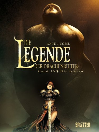 Die Legende der Drachenritter. Band 16: Die Göttin Die Legende der Drachenritter. Band 16: Die Göttin