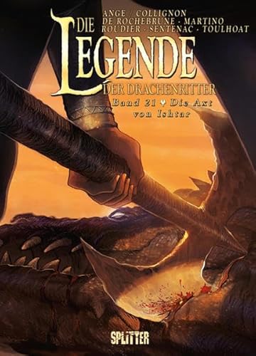 Die Legende der Drachenritter. Band 21: Die Axt von Ishtar Die Legende der Drachenritter. Band 21: Die Axt von Ishtar